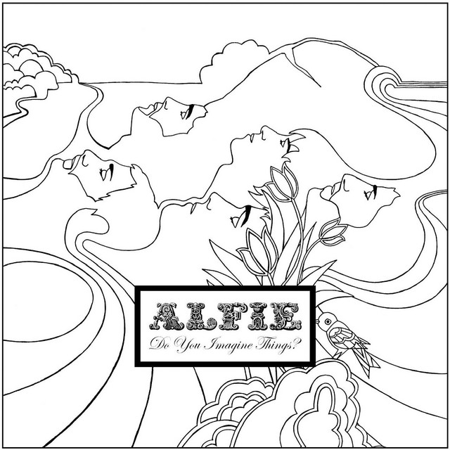Alfie - Do You Imagine Things?