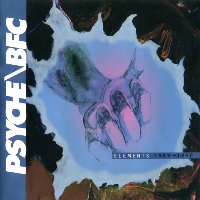 Psyche / BFC - Elements 1989-1990