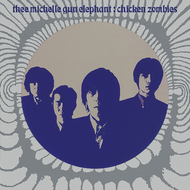 Thee Michelle Gun Elephant - Chicken Zombies