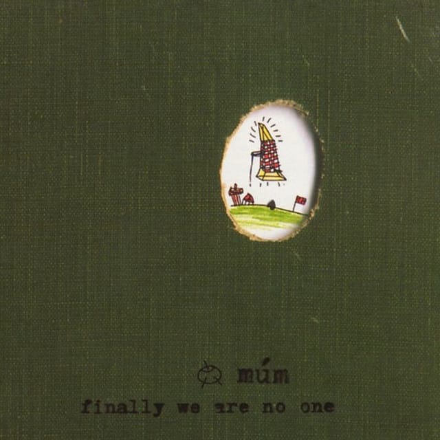 Mum - Finally We Are No One